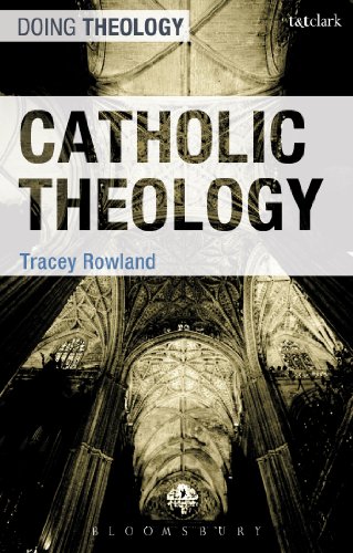 Catholic Theology (Doing Theology) von T&T Clark